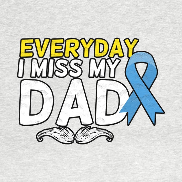 Everyday I Miss My Dad, Father's Day Gift , dady, Dad father gift, by Yassine BL